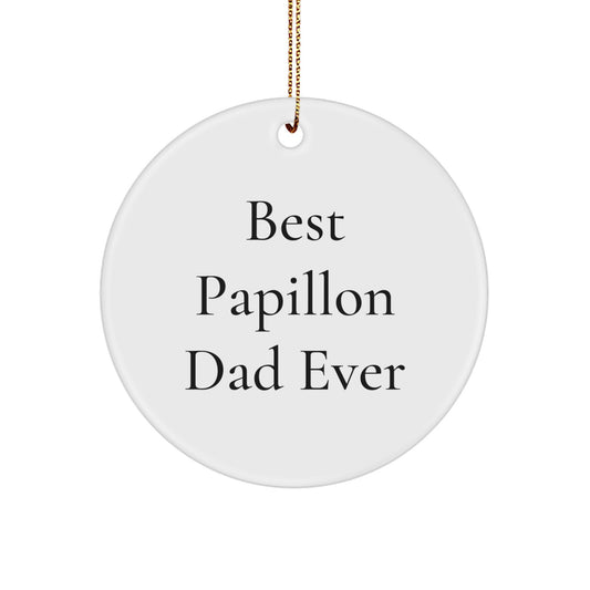 Papillon Dog Circle Ornament Gifts from Best Papillon Dad Ever, for Men, Women, or Friends - Christmas Unique Presents - Image 1