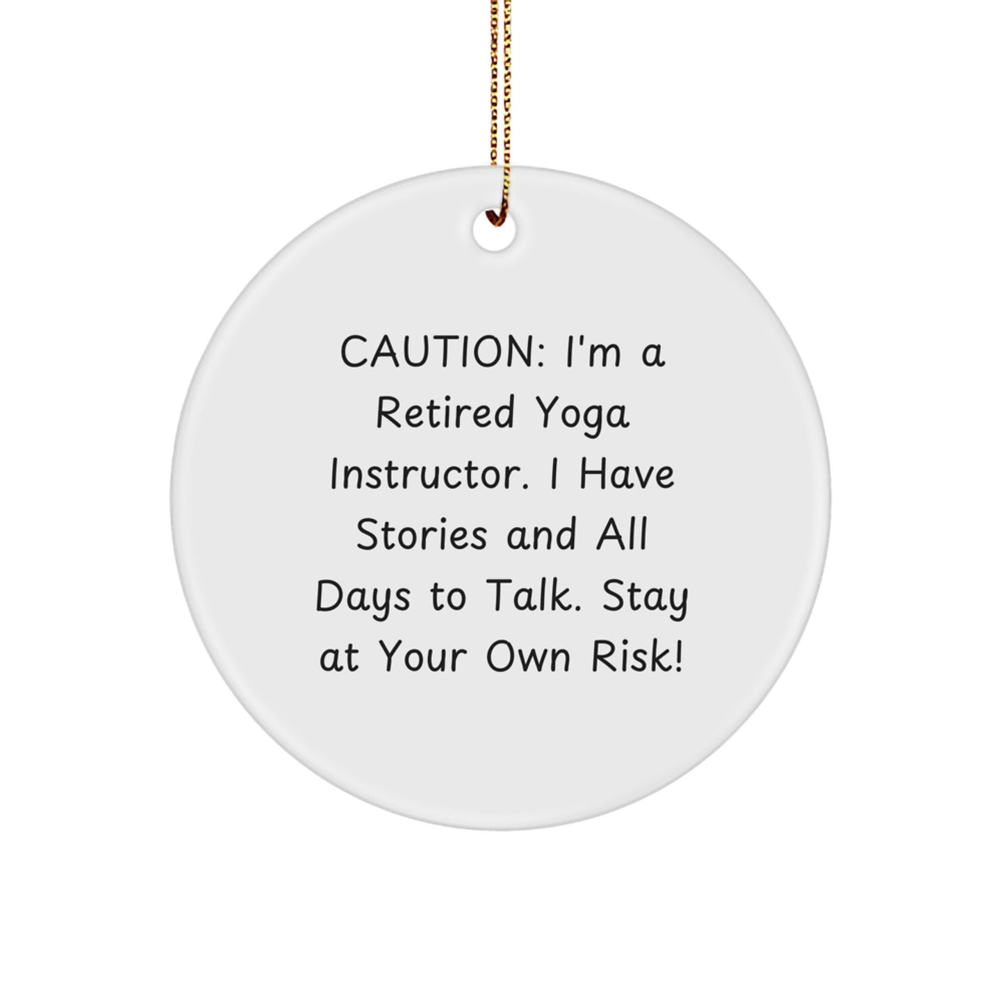 Funny Yoga Instructor Gifts from Friends for Men and Women - 'Caution: I'm A Retired Yoga Instructor...' Christmas Ornament - Image 1