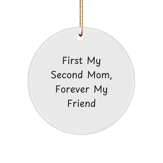 Funny Second Mom Gifts, Circle Ornament for Second Mom, 'First My Second Mom, Forever My Friend' Christmas Unique Gifts from Family - Image 1