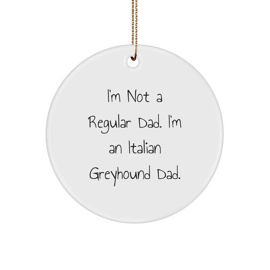 Funny Italian Greyhound Dog Christmas Unique Gifts from Dad to Italian Greyhound Dog Lover - Cute Circle Ornament - Image 1