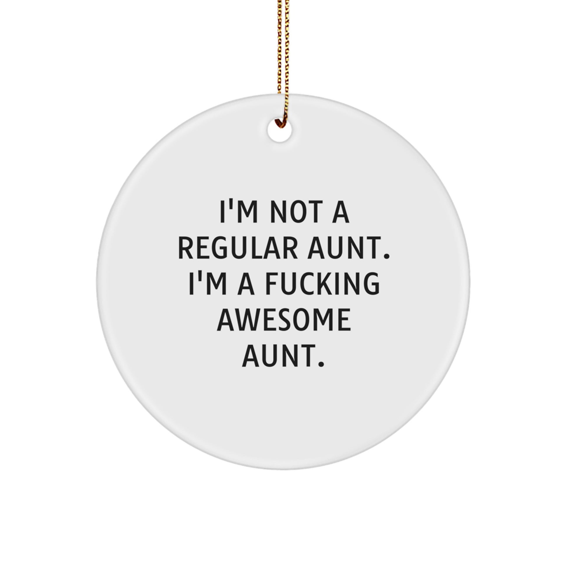 Funny Aunt Gifts from Family Circle Ornament, 'I'm Not A Regular Aunt' Christmas Unique - Image 1