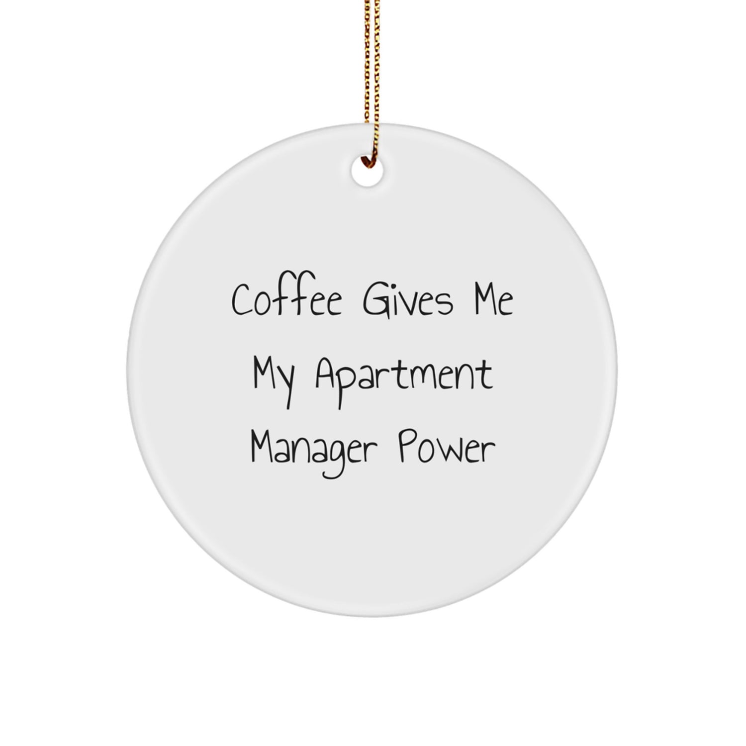 Funny Apartment Manager Gifts from Men, Women, Friends, Coworkers, Family for Apartment Managers, Circle Ornament with Coffee Gives Me My Apartment Manager Power, Christmas Unique - Image 1