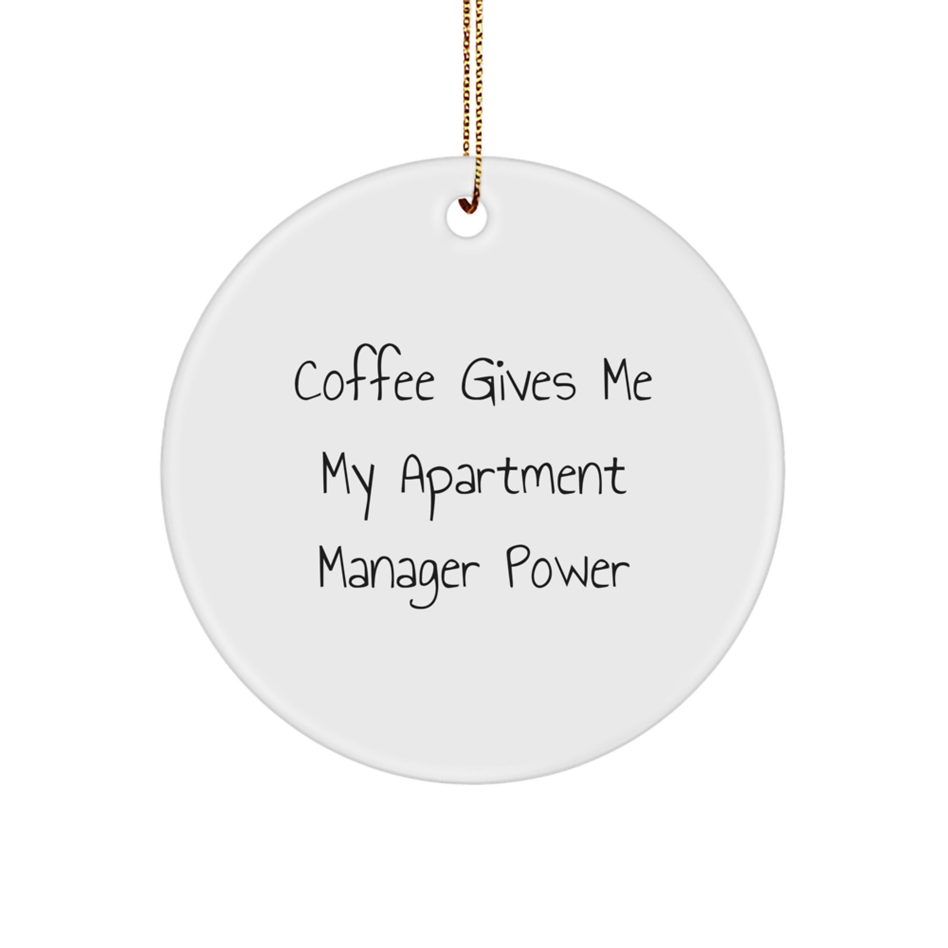 Funny Apartment Manager Gifts from Men, Women, Friends, Coworkers, Family for Apartment Managers, Circle Ornament with Coffee Gives Me My Apartment Manager Power, Christmas Unique - Image 1