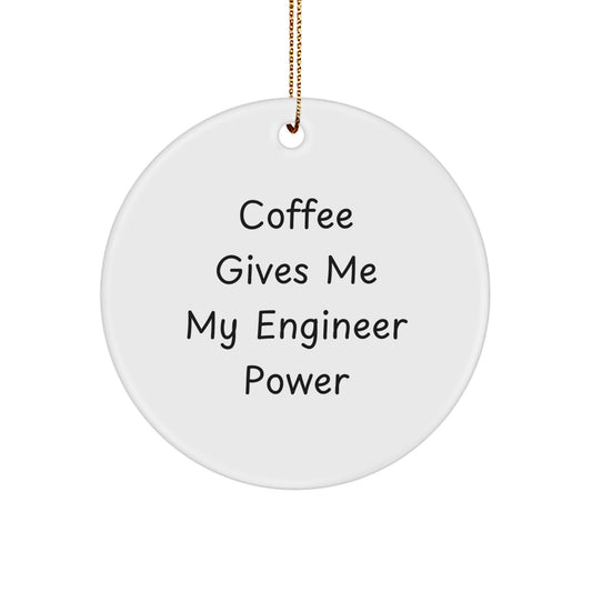 Funny Engineer Gifts from Friends Christmas Circle Ornament - Coffee Gives Me Power - Image 1