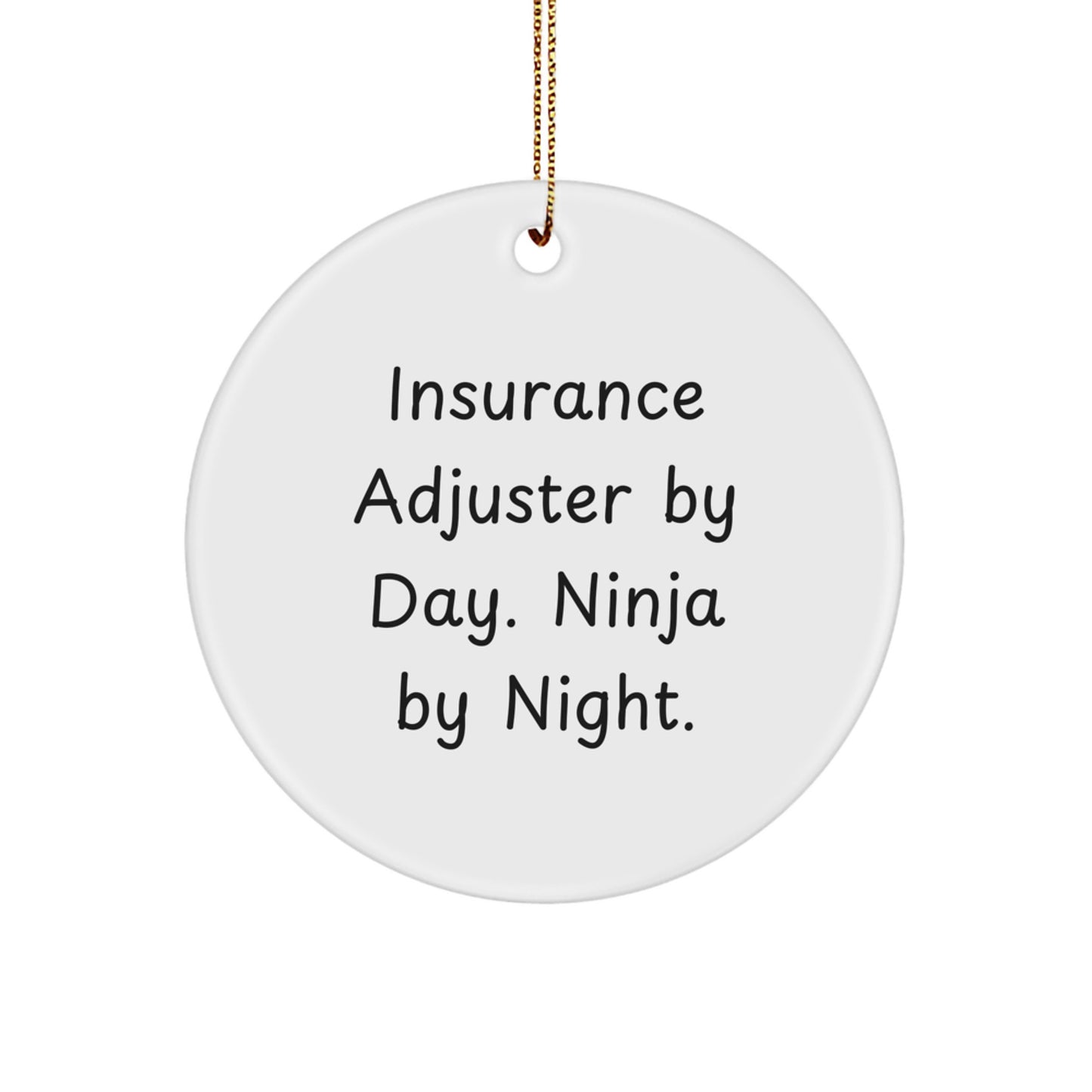 Insurance Adjuster Gifts from Friends, Christmas Unique Gifts for Insurance Adjuster By Day. Ninja By Night., Circle Ornament - Image 1