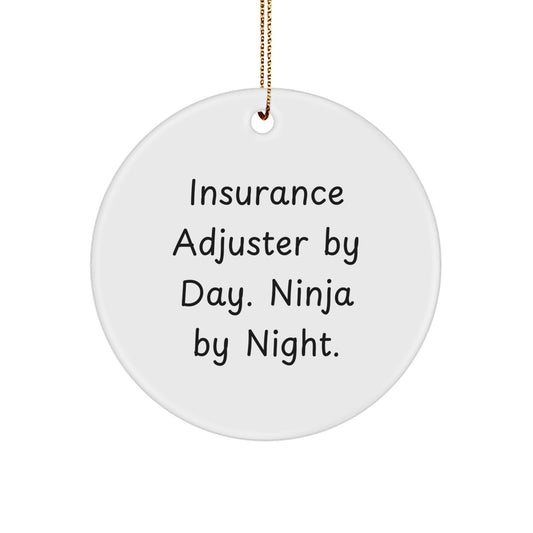 Insurance Adjuster Gifts from Friends, Christmas Unique Gifts for Insurance Adjuster By Day. Ninja By Night., Circle Ornament - Image 1
