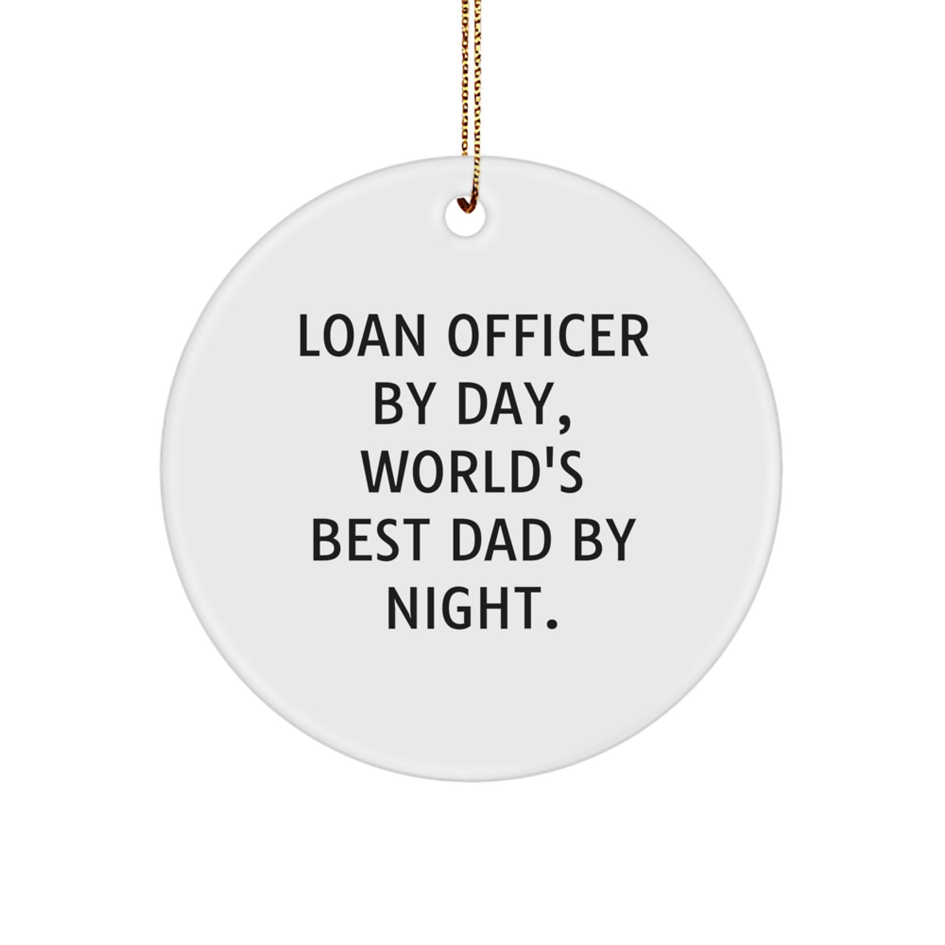 Gifts from Friends for Loan Officer - World's Best Dad By Night Circle Ornament, Funny Quote, Christmas Unique Loan Officer Gifts - Image 1