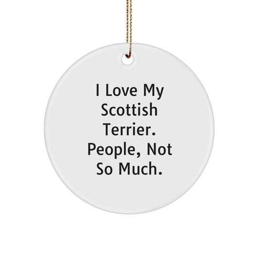 Scottish Terrier Dog Lovers Gifts from Friends, Family, and Coworkers - 'I Love My Scottish Terrier. People, Not So Much.' Circle Ornament for Christmas - Image 1