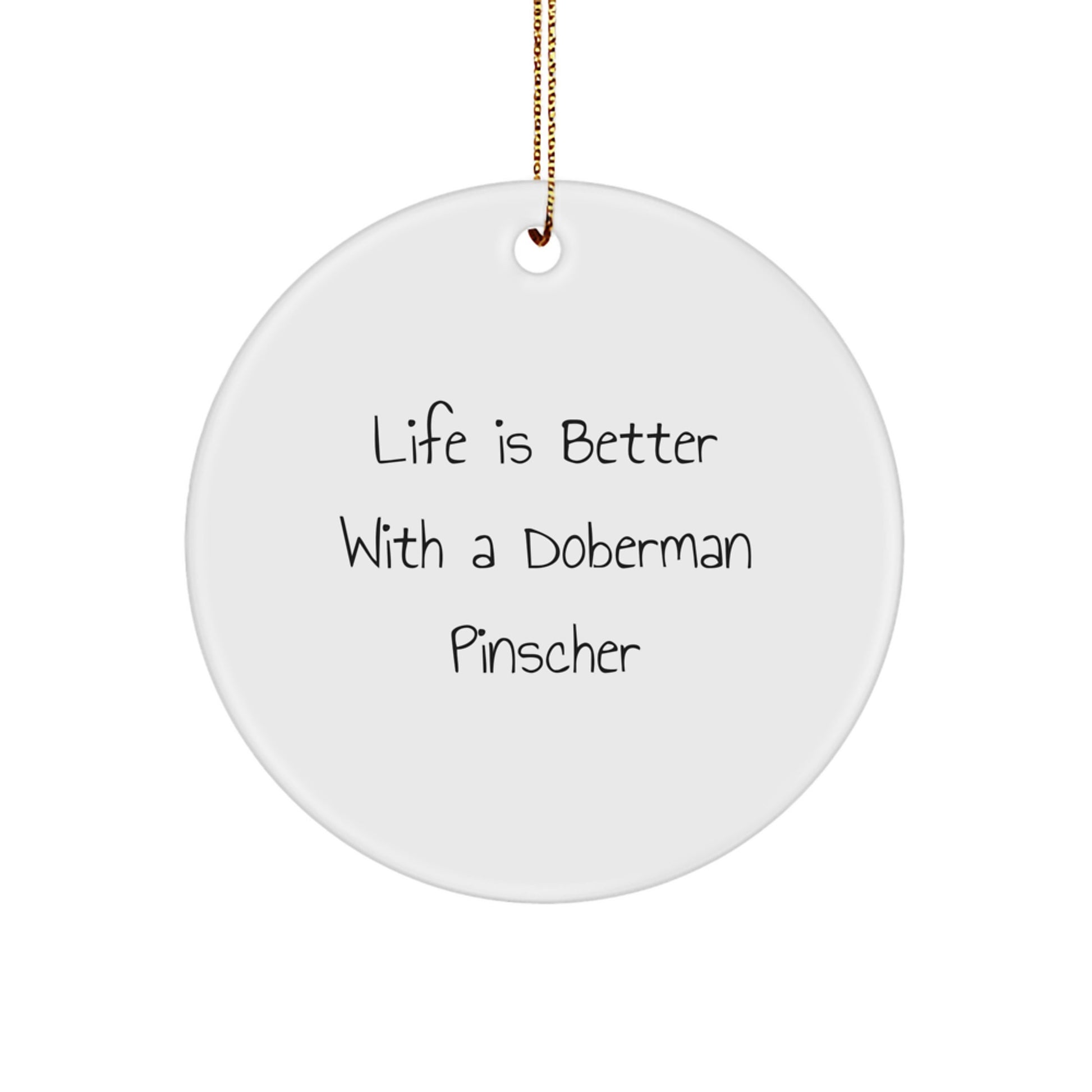 Doberman Pinscher Dog Gifts, Funny Quote Circle Ornament, Christmas Unique Gifts from Family to Doberman Pinscher Dog Lovers - Image 1
