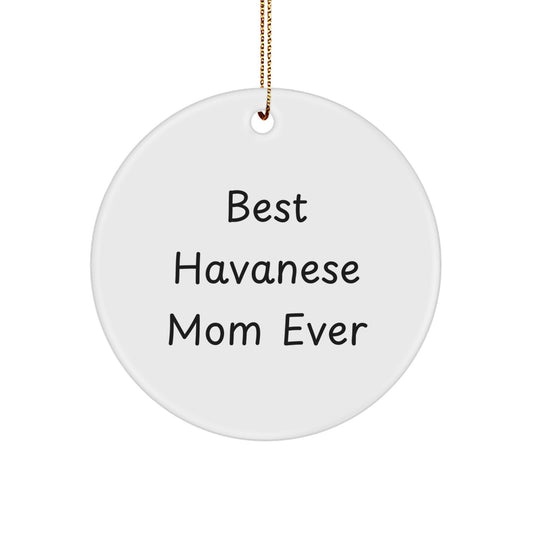 Havanese Dog Mom Gifts from Friends and Family, Best Havanese Mom Ever Circle Ornament for Christmas - Image 1