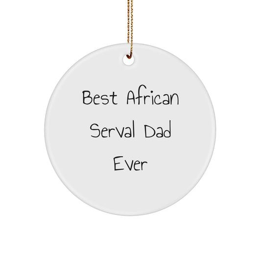 African Serval Cat Circle Ornament - Funny Dad Gift for African Serval Cat Enthusiasts, Christmas Unique Gifts from Men to Family - Image 1