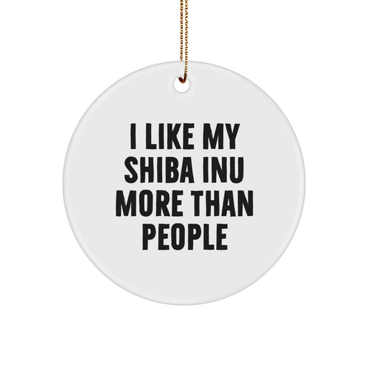 Shiba Inu Dog Lovers' Delight, Funny Quotes Gifts for Men, Women, Friends, Family, 'I Like My Shiba Inu More Than People', Christmas Unique Gifts from Friends, Circle Ornament - Image 1