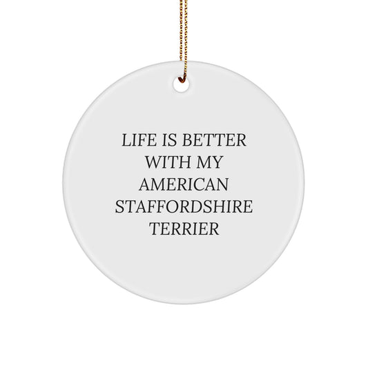 Funny American Staffordshire Terrier Dog Gifts from Friends to Family - 'Life Is Better With My American Staffordshire Terrier' Circle Ornament for Christmas - Image 1