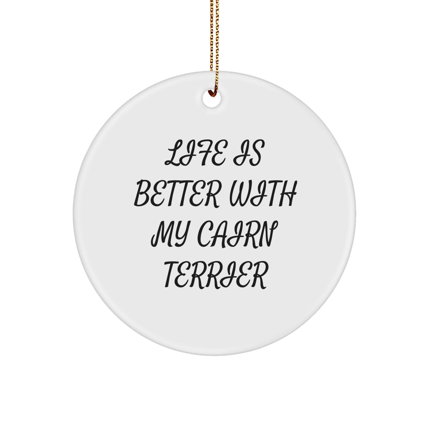 Cairn Terrier Dog Lovers Christmas Unique Gifts Funny Quote Circle Ornament, Gifts from Family for Friends - Image 1