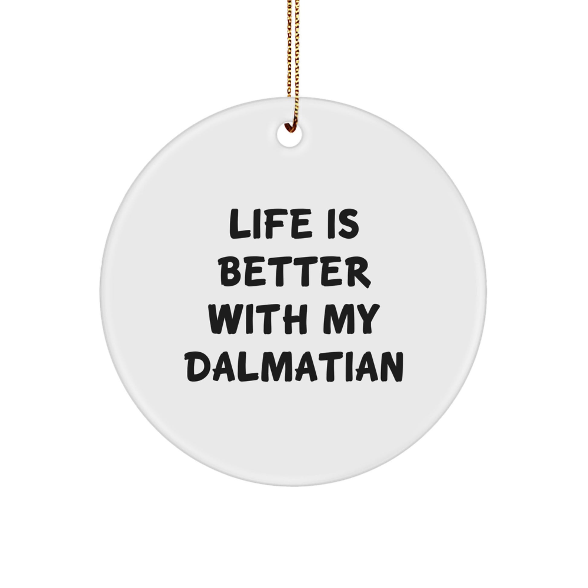 Dalmatian Dog Lovers Circle Ornament, Funny Quote Gifts from Friends to Family, Christmas Unique Presents - Image 1