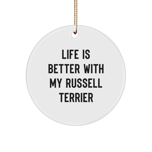 Russell Terrier Dog Gifts from Friends for Christmas - 'Life Is Better With My Russell Terrier' Circle Ornament, Funny Quote, Unique Christmas Unique Gifts - Image 1