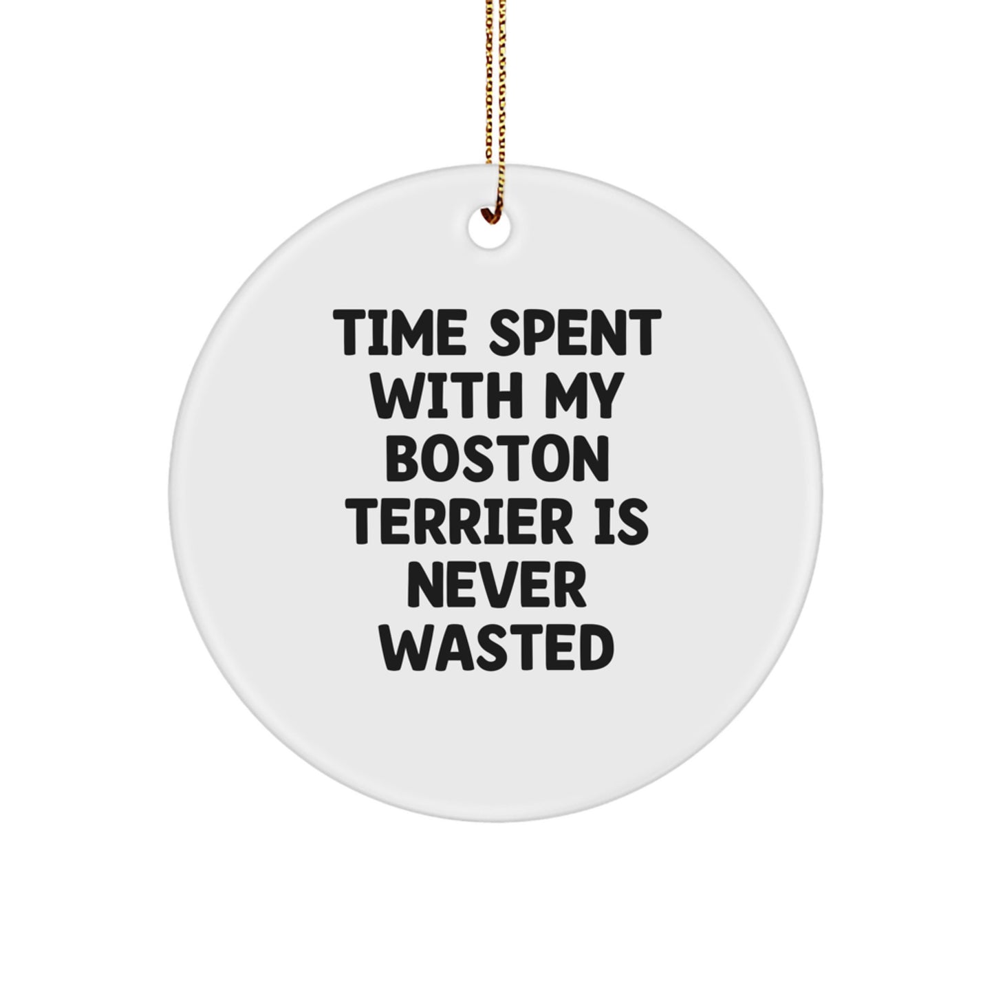 Boston Terrier Dog Lovers' Circle Ornament, 'Time Spent With My Boston Terrier Is Never Wasted', Gifts from Family, for Boston Terrier Dog Enthusiasts, Christmas Unique Gifts - Image 1