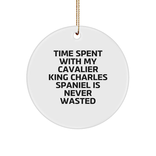 Funny Cavalier King Charles Spaniel Dog Gifts for Men from Friends - Circle Ornament with Time Spent Quote, Perfect for Christmas Unique Gifts - Image 1