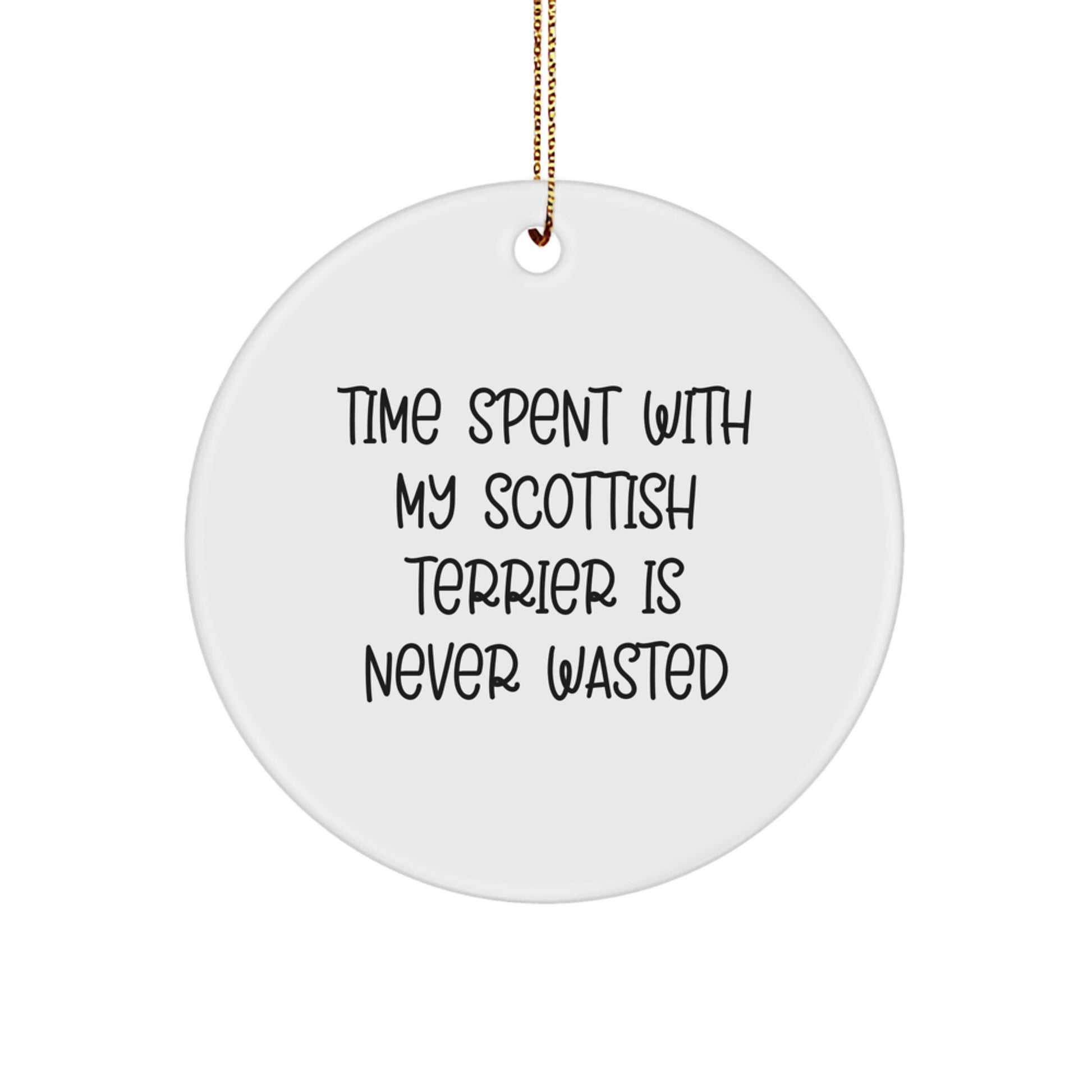 Scottish Terrier Dog Lovers Gifts from Family for Christmas Unique Ornaments, 'Time Spent with My Scottish Terrier Is Never Wasted', Circle Ornament - Image 1