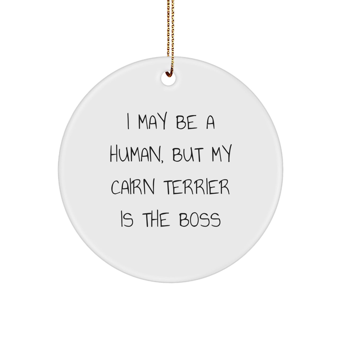 Cairn Terrier Dog Lover's Christmas Unique Gift, Funny Quote Circle Ornament, Gifts from Family, Gifts for Cairn Terrier Dog Owners - Image 1