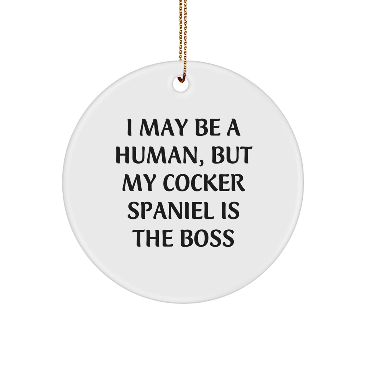 Cocker Spaniel Dog Gifts, Funny Quote Ornament, Circle Christmas Decoration, Gifts from Friends, Gifts for Cocker Spaniel Dog Lovers - Image 1