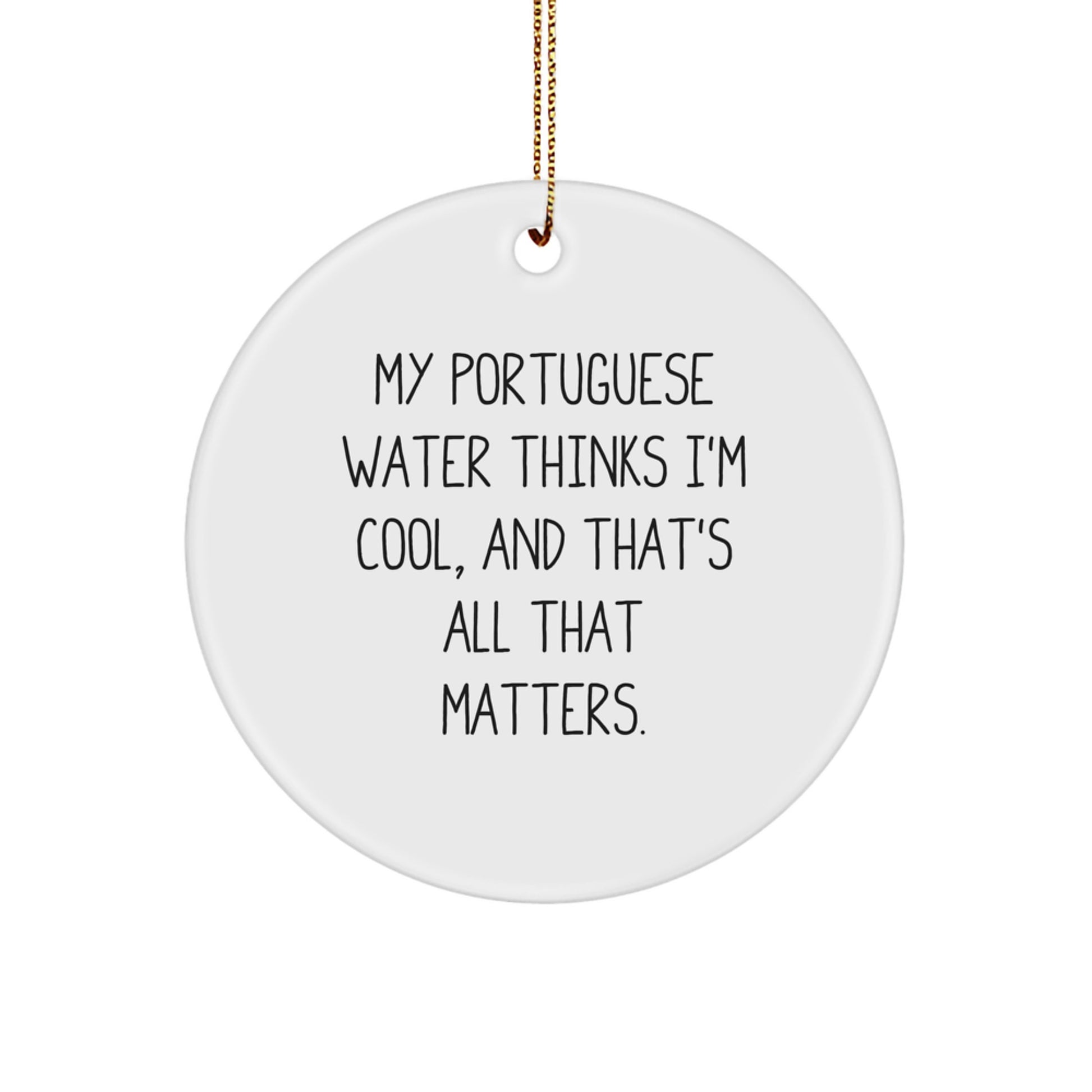 Portuguese Water Dog Lovers' Funny Christmas Ornaments, Gifts from Friends, Gifts for Portuguese Water Dog Owners, My Pet Thinks I'm Cool - Image 1
