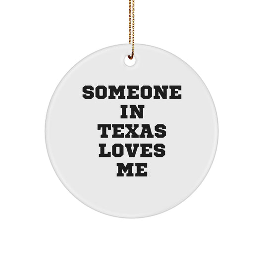 Texas Christmas Circle Ornament with Funny Quote Someone in Texas Loves Me - Image 1