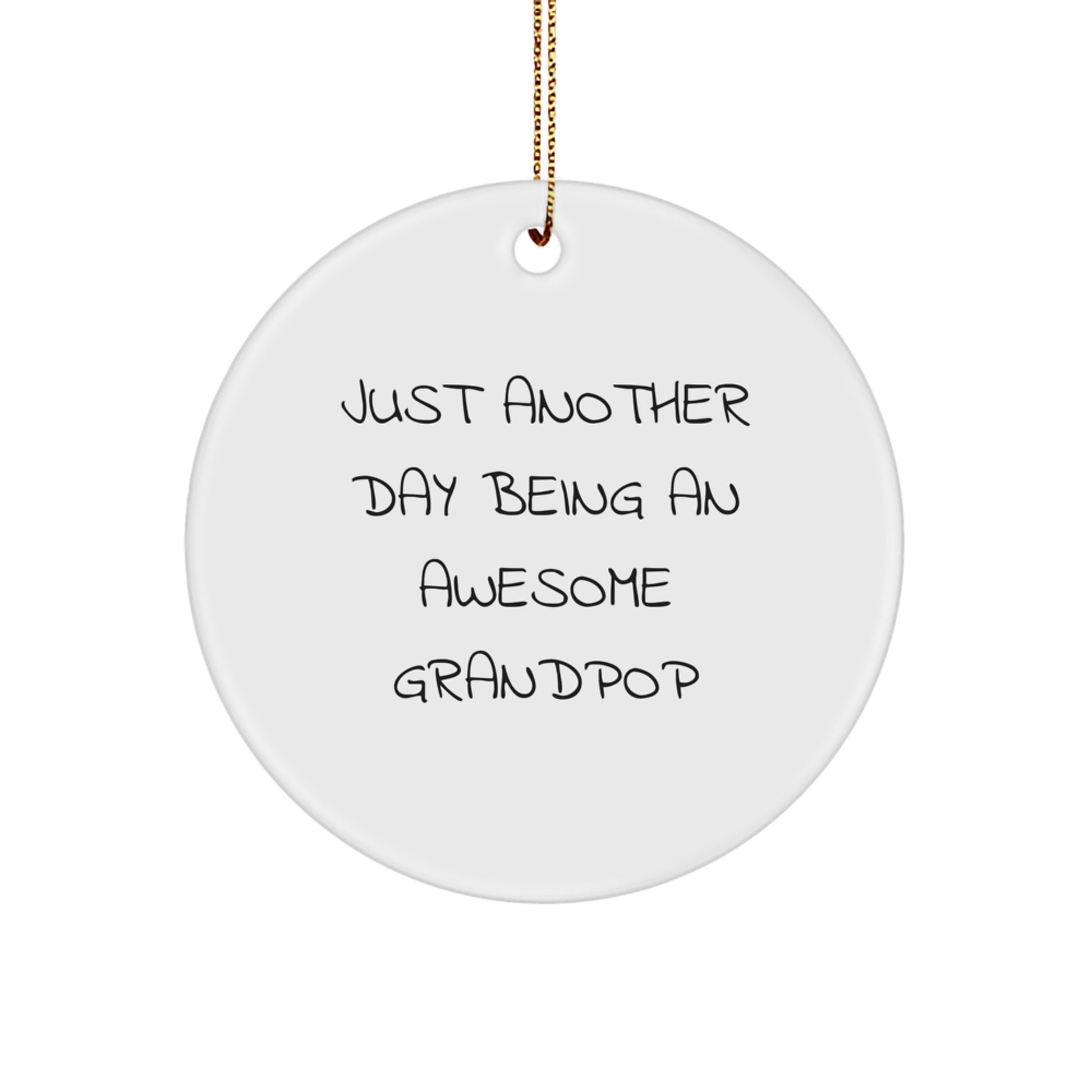 Funny Grandpop Circle Ornament Gifts from Friends to Grandpop, Christmas Unique Gifts, Just Another Day Being An Awesome Grandpop - Image 1