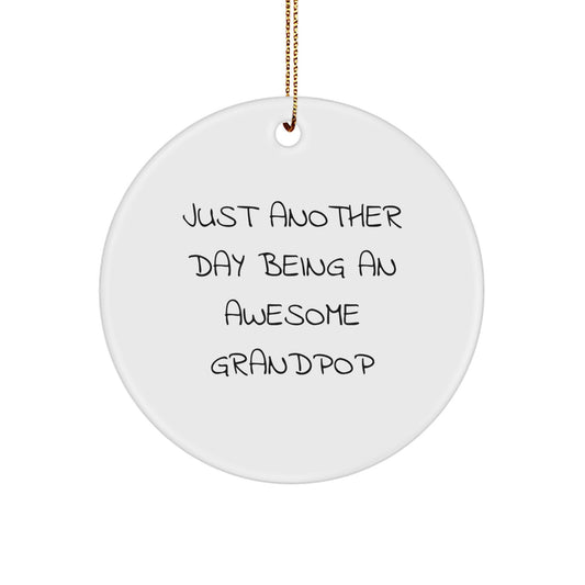 Funny Grandpop Circle Ornament Gifts from Friends to Grandpop, Christmas Unique Gifts, Just Another Day Being An Awesome Grandpop - Image 1