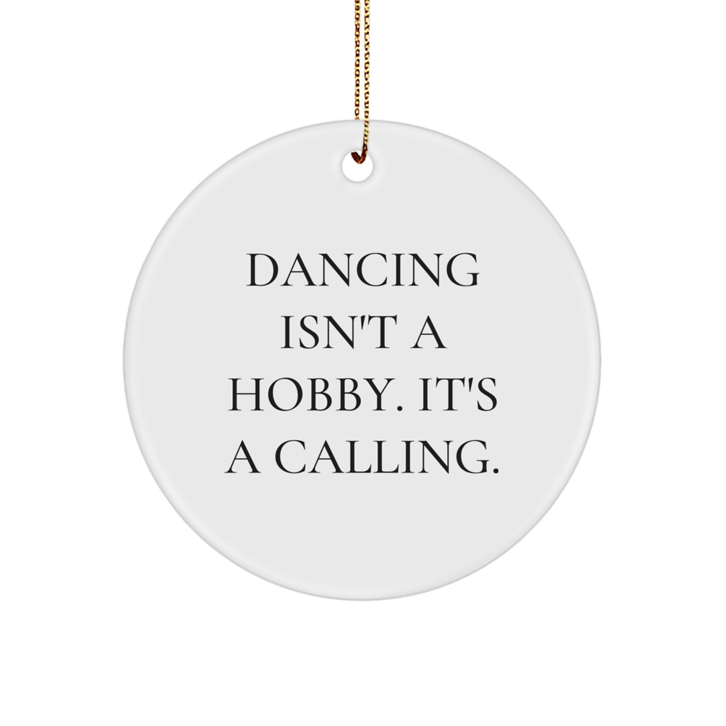 Dancing Gifts for Friends, Fun Circle Ornament with Inspirational Quote, Gifts from Family, Unique Christmas Unique Gifts - Image 1