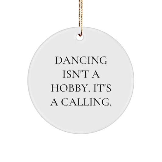 Dancing Gifts for Friends, Fun Circle Ornament with Inspirational Quote, Gifts from Family, Unique Christmas Unique Gifts - Image 1