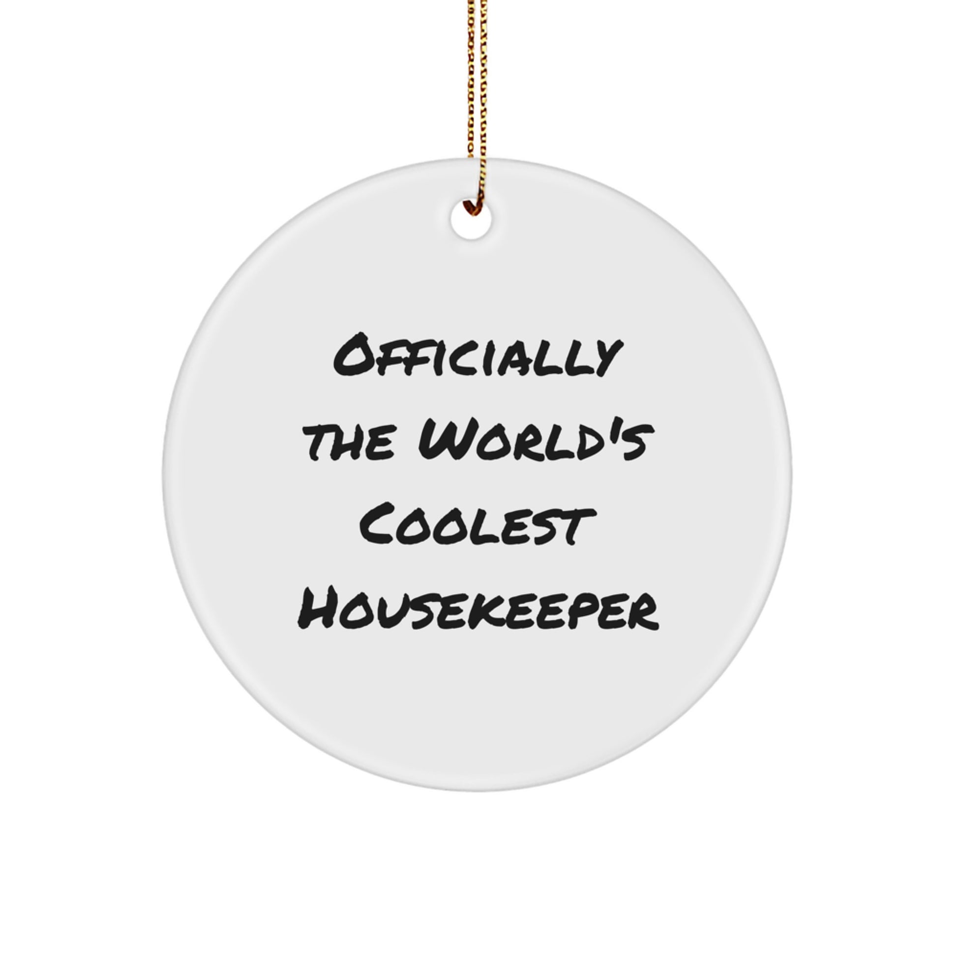 Funny Housekeeper Gifts from Friends for Christmas Unique Circle Ornament, Officially The World's Coolest Housekeeper - Image 1