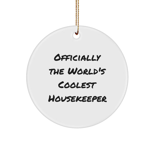 Funny Housekeeper Gifts from Friends for Christmas Unique Circle Ornament, Officially The World's Coolest Housekeeper - Image 1