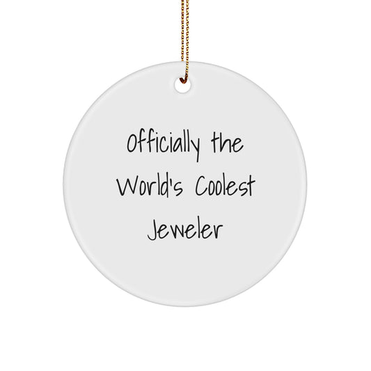 Funny Jeweler Gifts from Friends for Men Circle Ornament Officially The World's Coolest Jeweler - Image 1