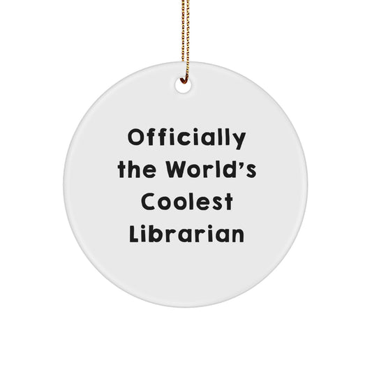 Gifts from Friends for the World's Coolest Librarian, Funny Circle Ornament, Christmas Unique - Image 1