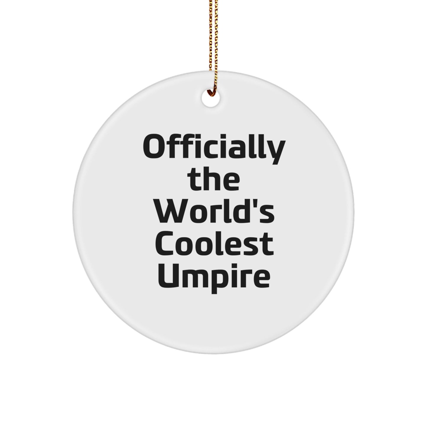 Funny Umpire Circle Ornament Gifts from Friends and Family for Umpire Lovers - 'Officially The World's Coolest Umpire' Christmas Unique Gifts - Image 1