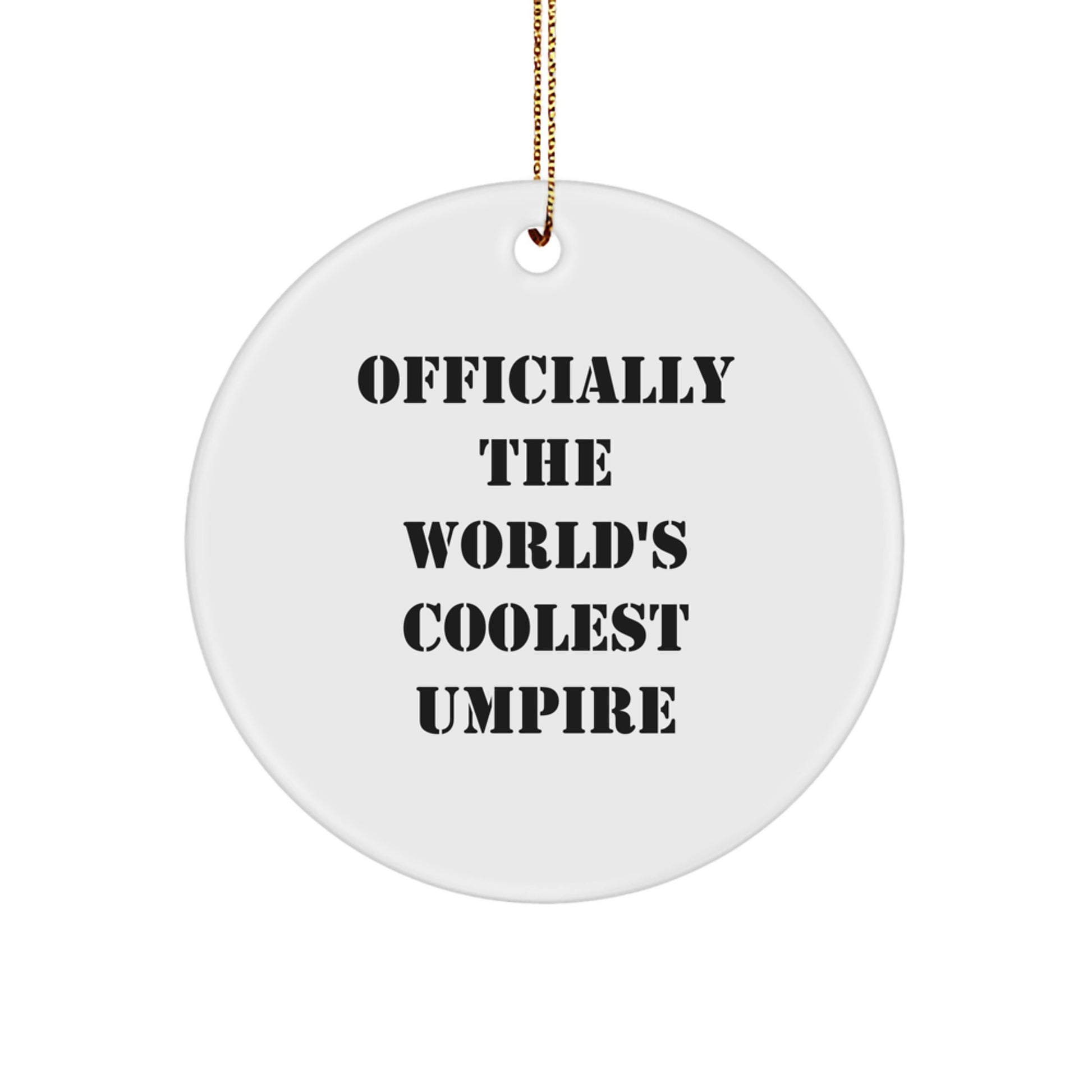 Funny Umpire Gifts from Friends for Men - Officially The World's Coolest Umpire Christmas Unique Circle Ornament - Image 1