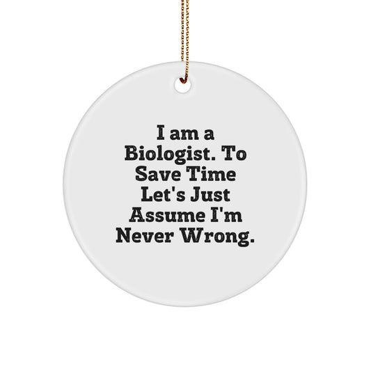 Funny Biologist Circle Ornament Gifts for Men Women Friends Family from a Humorous Scientist - Inspirational Scientist Christmas Decoration - Image 1