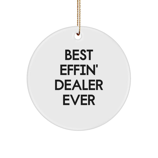 Funny Dealer Gifts from Men - Best Effin' Dealer Ever Circle Ornament for Christmas Unique Gifts for Dealer - Image 1