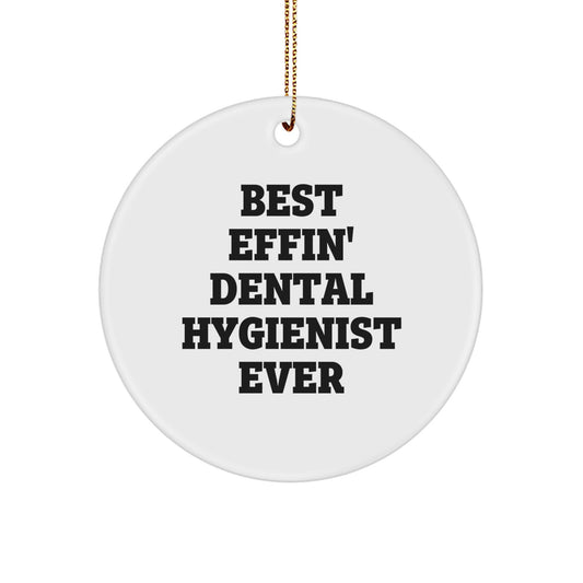 Funny Dental Hygienist Gift for Men Gifts from Friends and Family Best Effin' Ever Circle Ornament Christmas Unique Decoration - Image 1