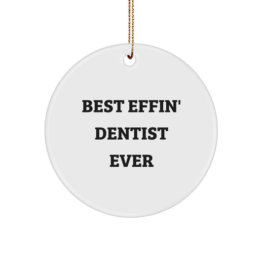 Funny Dentist Gifts from Friends for Men Unique Circle Ornament Best Effin' 'Ever' Christmas - Image 1