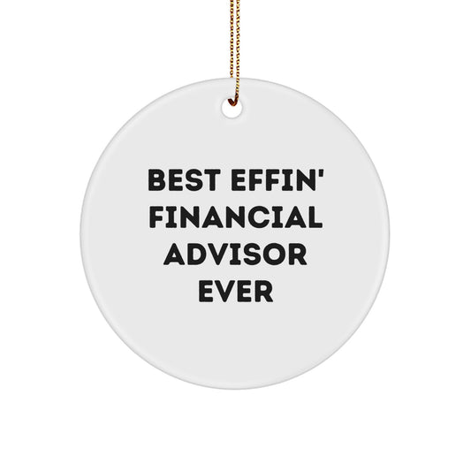 Funny Financial Advisor Gifts, Best Effin' Christmas Ornaments for Friends, Coworkers, or Family - Financial Advisor Circle Ornament - Image 1