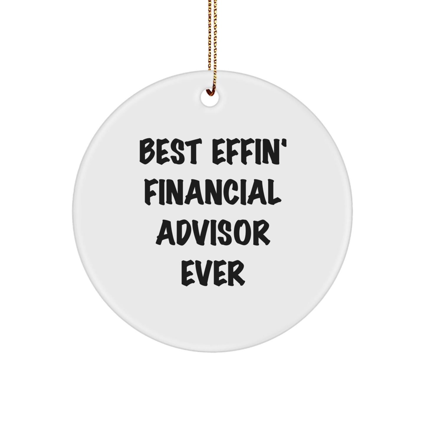 Funny Financial Advisor Christmas Circle Ornament Gifts from Friends for Financial Advisor - Image 1