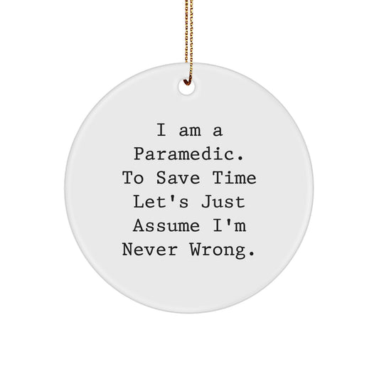 Funny Rescue Worker Christmas Unique Gifts for Rescue Worker Men - I'm Never Wrong Ornament, Circle Ornament, Gifts from Men - Image 1