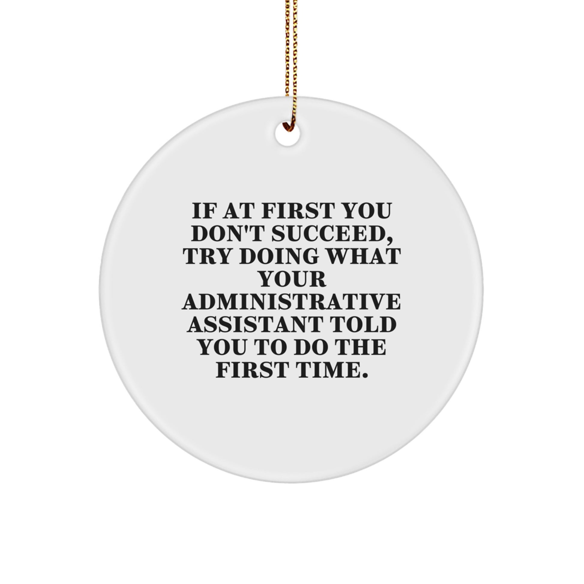 Funny Administrative Assistant Gifts from Friends for Christmas Circle Ornament, Inspirational Quotes, White Color, Circle Shaped - Image 1