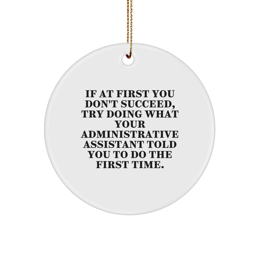 Funny Administrative Assistant Gifts from Friends for Christmas Circle Ornament, Inspirational Quotes, White Color, Circle Shaped - Image 1
