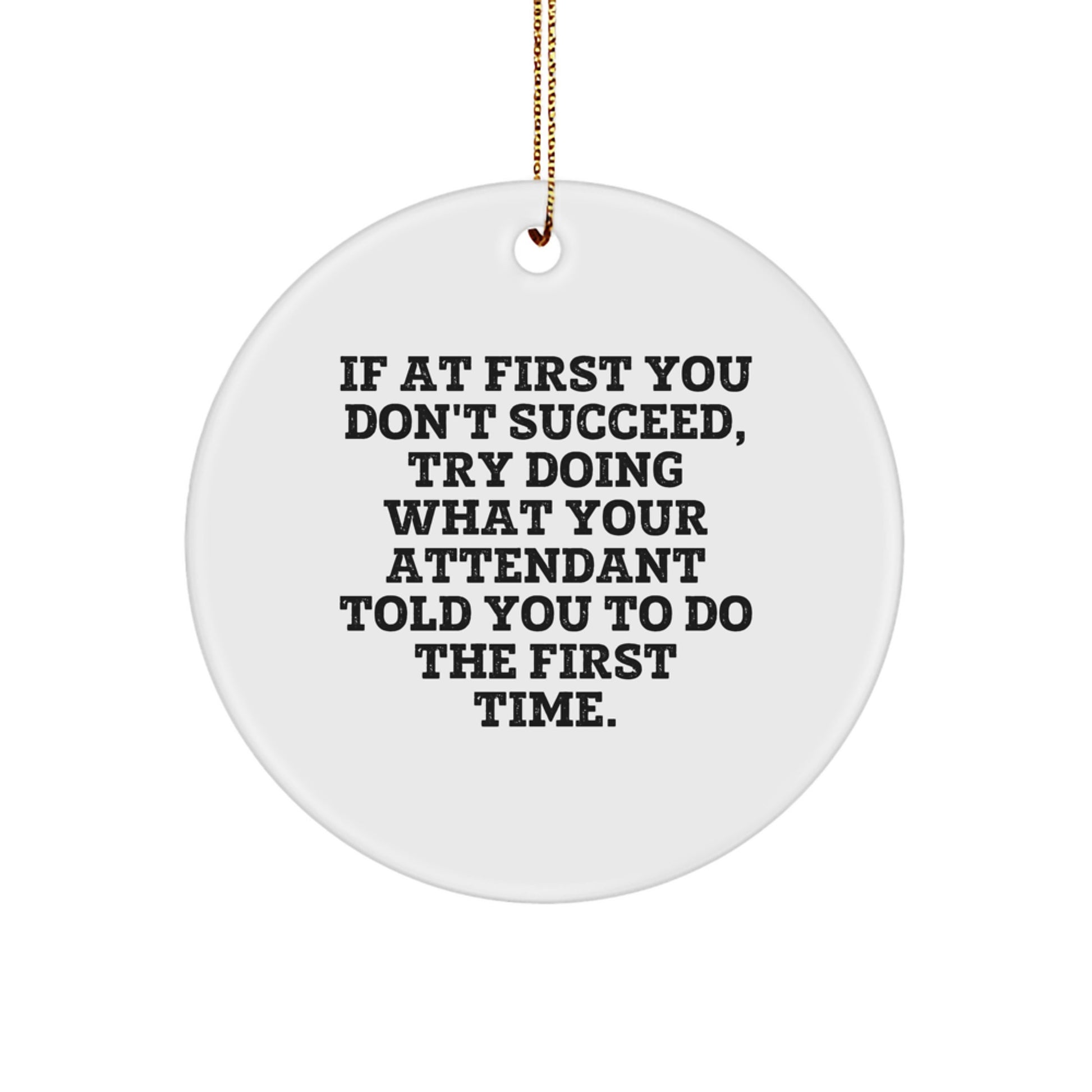 Funny Attendant Gifts from Men - Unique Christmas Circle Ornament for Attendant, Inspirational Quote - Image 1