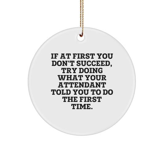 Funny Attendant Gifts from Men - Unique Christmas Circle Ornament for Attendant, Inspirational Quote - Image 1