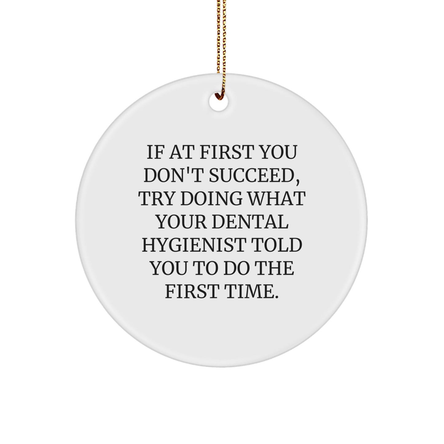 Funny Dental Hygienist Gifts from Friends for Dental Hygienist, Unique Circle Ornament, Inspirational Quote, Christmas Unique Gifts - Image 1