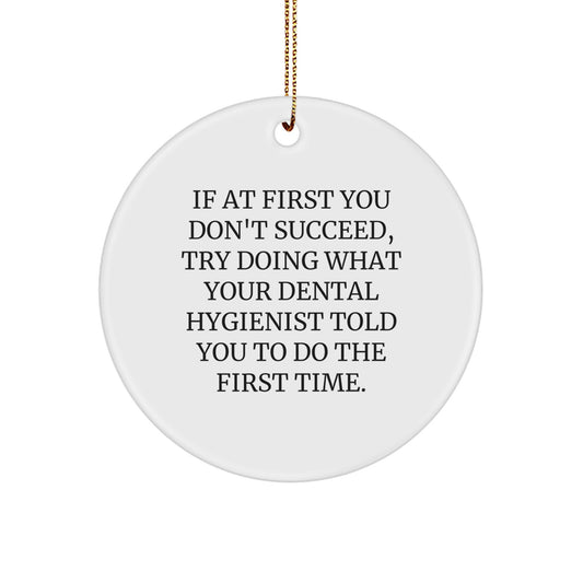 Funny Dental Hygienist Gifts from Friends for Dental Hygienist, Unique Circle Ornament, Inspirational Quote, Christmas Unique Gifts - Image 1